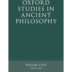 Oxford Studies in Ancient Philosophy: Volume LXIV: 64 Oxford Studies in Ancient Philosophy: Volume LXIV: 64