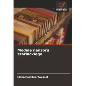 Ben Youssef, Mohamed Modele nadzoru szariackiego Ben Youssef, Mohamed Modele nadzoru szariackiego