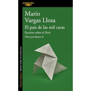 Llosa, Mario Vargas El País de Las Mil Caras: Escritos Sobre El Perú / A Country of a Thousand Faces: Writings about Peru: Escritos Sobre El Perú/ Writings About Peru: II (Obra Periodística) Llosa, Mario Vargas El País de Las Mil Caras: Escritos Sobre El Perú / A Country of a Thousand Faces: Writings about Peru: Escritos Sobre El Perú/ Writings About Peru: II (Obra Periodística)