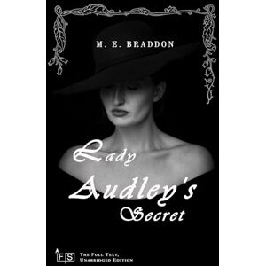 Braddon, M. E. Lady Audley's Secret: Classic Edition Republished by North Publishers Braddon, M. E. Lady Audley's Secret: Classic Edition Republished by North Publishers