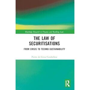 de Gioia Carabellese, Pierre The Law of Securitisations: From Crisis to Techno-sustainability (Routledge Research in Finance and Banking Law) de Gioia Carabellese, Pierre The Law of Securitisations: From Crisis to Techno-sustainability (Routledge Research in Finance and Banking Law)