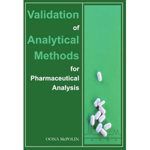 McPolin, Oona Validation of Analytical Methods for Pharmaceutical Analysis McPolin, Oona Validation of Analytical Methods for Pharmaceutical Analysis