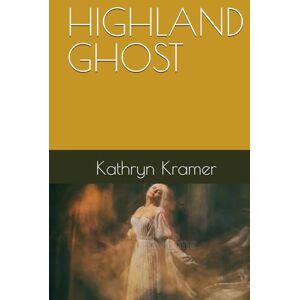 Kramer, Kathryn HIGHLAND GHOST Kramer, Kathryn HIGHLAND GHOST