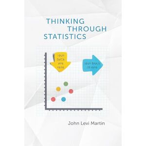 Martin, John Levi Thinking Through Statistics Martin, John Levi Thinking Through Statistics