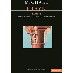 Frayn, Michael Frayn Plays: 2: Balmoral; Benefactors; Wild Honey: v. 2 (Contemporary Dramatists) Frayn, Michael Frayn Plays: 2: Balmoral; Benefactors; Wild Honey: v. 2 (Contemporary Dramatists)