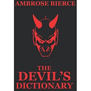 Bierce, Ambrose The Devil's Dictionary Bierce, Ambrose The Devil's Dictionary