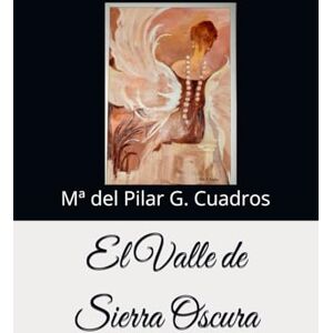 Cuadros, Sra Mª del Pilar Gonzñález El Valle de Sierra Oscura Cuadros, Sra Mª del Pilar Gonzñález El Valle de Sierra Oscura