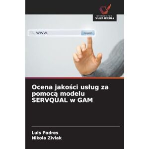 Padres, Luis Ocena jakości uslug za pomocą modelu SERVQUAL w GAM Padres, Luis Ocena jakości uslug za pomocą modelu SERVQUAL w GAM