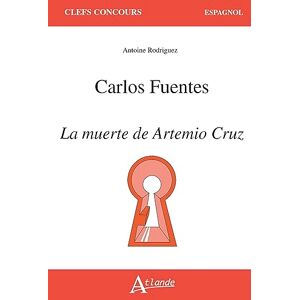 Rodriguez Carlos Fuentes, La muerte de Artemio Cruz Rodriguez Carlos Fuentes, La muerte de Artemio Cruz