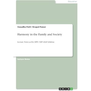 Pawar, Krupal Harmony in the Family and Society: Lecture Notes as Per SPPU NEP 2020 Syllabus Pawar, Krupal Harmony in the Family and Society: Lecture Notes as Per SPPU NEP 2020 Syllabus