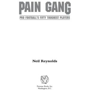 Potomac Books Inc. Pain Gang: Pro Football's Fifty Toughest Players Potomac Books Inc. Pain Gang: Pro Football's Fifty Toughest Players