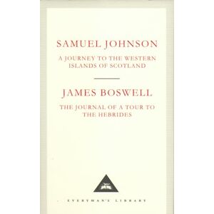 Johnson, Samuel A Journey to the Western Islands of Scotland & The Journal of a Tour to the Hebrides: Samuel Johnson & James Boswell (Everyman's Library CLASSICS) Johnson, Samuel A Journey to the Western Islands of Scotland & The Journal of a Tour to the Hebrides: Samuel Johnson & James Boswell (Everyman's Library CLASSICS)