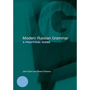 Dunn, John Modern Russian Grammar: A Practical Guide (Modern Grammars) Dunn, John Modern Russian Grammar: A Practical Guide (Modern Grammars)