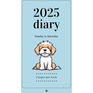 Bailey, Morgen 2025 Diary ~ Sunday to Saturday (dog): Sunday to Saturday diary – 4 pages per week ~ 251 pages ~ A5 size (Morgen Bailey's Dated Diaries) Bailey, Morgen 2025 Diary ~ Sunday to Saturday (dog): Sunday to Saturday diary – 4 pages per week ~ 251 pages ~ A5 size (Morgen Bailey's Dated Diaries)