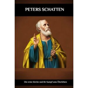 Lewis, John Peters Schatten: Die erste Kirche und ihr Kampf ums Überleben Lewis, John Peters Schatten: Die erste Kirche und ihr Kampf ums Überleben