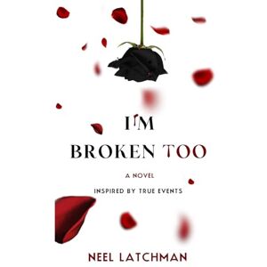 latchman, Neel I'm Broken Too (Broken Toys) latchman, Neel I'm Broken Too (Broken Toys)
