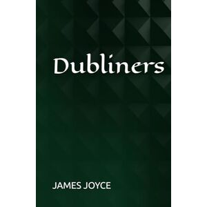 JAMES JOYCE Dubliners JAMES JOYCE Dubliners