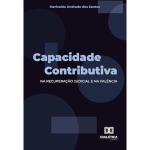 dos Santos, Marivaldo Andrade Capacidade Contributiva na Recuperação Judicial e na Falência dos Santos, Marivaldo Andrade Capacidade Contributiva na Recuperação Judicial e na Falência