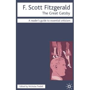 F. Scott Fitzgerald The Great Gatsby: 27 (Readers' Guides to Essential Criticism) F. Scott Fitzgerald The Great Gatsby: 27 (Readers' Guides to Essential Criticism)