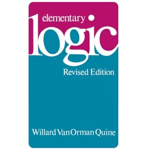 Quine Elementary Logic: Revised Edition Quine Elementary Logic: Revised Edition