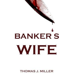 Miller, Thomas J Banker's Wife Miller, Thomas J Banker's Wife