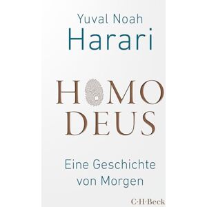 Harari, Yuval Noah Homo Deus: Eine Geschichte von Morgen Harari, Yuval Noah Homo Deus: Eine Geschichte von Morgen