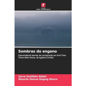 Abdat, Sarra Zoulikha Sombras do engano: Desvendando teorias da conspiração em And Then There Were None, de Agatha Christie Abdat, Sarra Zoulikha Sombras do engano: Desvendando teorias da conspiração em And Then There Were None, de Agatha Christie