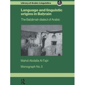 Al-Tajir, Mahdi Abdalla Abdalla Language and Linguistic Origins in Bahrain: The Bahārnah dialect of Arabic Al-Tajir, Mahdi Abdalla Abdalla Language and Linguistic Origins in Bahrain: The Bahārnah dialect of Arabic