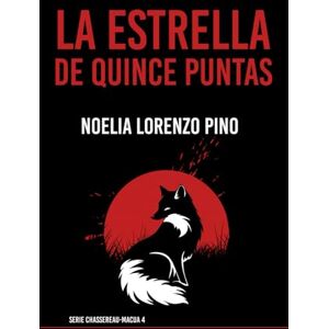 Lorenzo Pino, Noelia La estrella de quince puntas: Serie Chassereau-Macua 4 (Novela negra, thriller policiaco, crimen, suspense y misterio) Lorenzo Pino, Noelia La estrella de quince puntas: Serie Chassereau-Macua 4 (Novela negra, thriller policiaco, crimen, suspense y misterio)