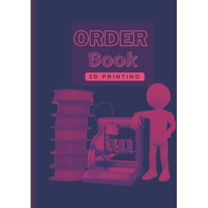 Printing, Atrix0 3D 3D Printing Customer Order Book: Customer orderbook for your 3D Printed products Printing, Atrix0 3D 3D Printing Customer Order Book: Customer orderbook for your 3D Printed products