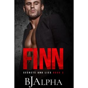 Alpha FINN: Secrets and Lies Series Book 3 Alpha FINN: Secrets and Lies Series Book 3