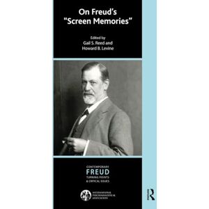 On Freud's Screen Memories (The International Psychoanalytical Association Contemporary Freud: Turning Points and Critical Issues Series) On Freud's Screen Memories (The International Psychoanalytical Association Contemporary Freud: Turning Points and Critical Issues Series)