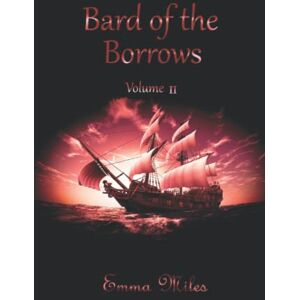 Miles, Emma Bard of the Borrows Volume 2 (Land Beneath the Sky Companion books to the Fire-Walker Saga) Miles, Emma Bard of the Borrows Volume 2 (Land Beneath the Sky Companion books to the Fire-Walker Saga)