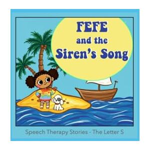 Stefaniuk, Rob Fefe And The Siren's Song Speech Therapy Stories the Letter S (Fefe Speech Therapy Stories) Stefaniuk, Rob Fefe And The Siren's Song Speech Therapy Stories the Letter S (Fefe Speech Therapy Stories)