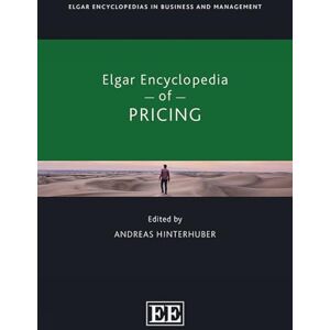 Elgar Encyclopedia of Pricing (Elgar Encyclopedias in Business and Management series) Elgar Encyclopedia of Pricing (Elgar Encyclopedias in Business and Management series)