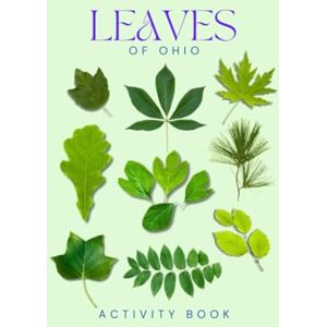 Doon, Ms Rey Leaves of Ohio Activity Book: A Young Explorer's Field Guide to the Leaves & Trees of Ohio (Ohio Nature Explorer Series) Doon, Ms Rey Leaves of Ohio Activity Book: A Young Explorer's Field Guide to the Leaves & Trees of Ohio (Ohio Nature Explorer Series)