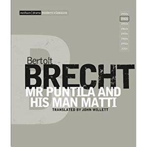 Brecht, Bertolt Mr Puntila and His Man Matti (Modern Classics) Brecht, Bertolt Mr Puntila and His Man Matti (Modern Classics)