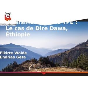 Wolde, Fikirte Croissance et diversification des TPE: Le cas de Dire Dawa, Éthiopie Wolde, Fikirte Croissance et diversification des TPE: Le cas de Dire Dawa, Éthiopie