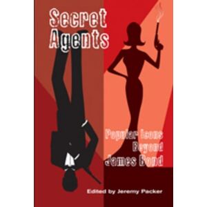 Secret Agents: Popular Icons Beyond James Bond Secret Agents: Popular Icons Beyond James Bond