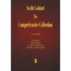 Goddard, Neville Neville Goddard The Comprehensive Collection Goddard, Neville Neville Goddard The Comprehensive Collection