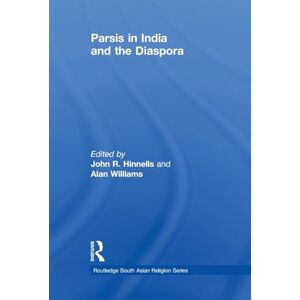 Parsis in India and the Diaspora (Routledge South Asian Religion Series) Parsis in India and the Diaspora (Routledge South Asian Religion Series)