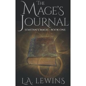 Lewins, L A The Mage's Journal (Soastan's Magic Trilogy) Lewins, L A The Mage's Journal (Soastan's Magic Trilogy)