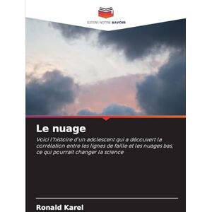 Karel, Ronald Le nuage: Voici l'histoire d'un adolescent qui a découvert la corrélation entre les lignes de faille et les nuages bas, ce qui pourrait changer la science Karel, Ronald Le nuage: Voici l'histoire d'un adolescent qui a découvert la corrélation entre les lignes de faille et les nuages bas, ce qui pourrait changer la science
