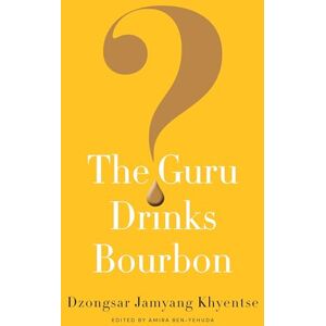 Dzongsar Jamyang Khyentse Guru Drinks Bourbon? Dzongsar Jamyang Khyentse Guru Drinks Bourbon?