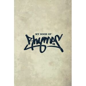 Publishing, Mgoo Rhyme Book Rap Journal: My Book Of Rhymes: Journal for Rappers, Notebook for Hip Hop Artists to Write in Lyrics with 120 Pages (Hard Cover) Publishing, Mgoo Rhyme Book Rap Journal: My Book Of Rhymes: Journal for Rappers, Notebook for Hip Hop Artists to Write in Lyrics with 120 Pages (Hard Cover)