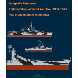 Gogin, Ivan Fighting ships of World War Two 1937 1945. Volume II. United States of America (Navypedia reference. Fighting ships of World War Two.) Gogin, Ivan Fighting ships of World War Two 1937 1945. Volume II. United States of America (Navypedia reference. Fighting ships of World War Two.)