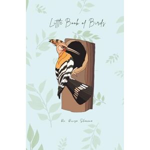 Sharma, Dr. Divya Little Book of Birds (A Collection for Kindergarteners) Sharma, Dr. Divya Little Book of Birds (A Collection for Kindergarteners)