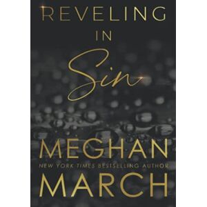 March, Meghan Reveling in Sin: 3 (Sin Trilogy) March, Meghan Reveling in Sin: 3 (Sin Trilogy)
