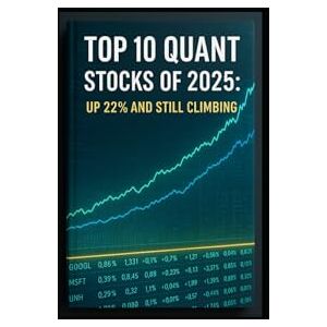 Hicks, Tony Top 10 Quant Stocks of 2025: Up 22% and Still Climbing Hicks, Tony Top 10 Quant Stocks of 2025: Up 22% and Still Climbing