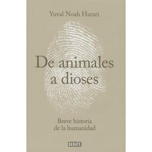 Harari, Yuval Noah de Animales a Dioses: Una Breve Historia de la Humanidad: Breve historia de la humanidad / A Brief history of humankind Harari, Yuval Noah de Animales a Dioses: Una Breve Historia de la Humanidad: Breve historia de la humanidad / A Brief history of humankind